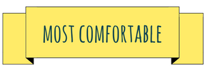 Most comfortable